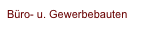 Büro- u. Gewerbebauten