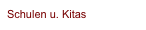 Schulen u. Kitas